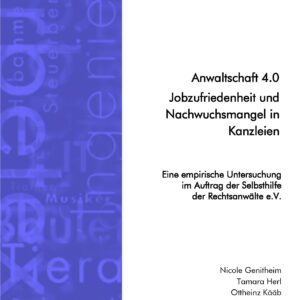 Band 43: Anwaltschaft 4.0 – Jobzufriedenheit und Nachwuchsmangel in Kanzleien (2024) Printversion